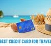 Best Philippines Credit Card for Travel 2022