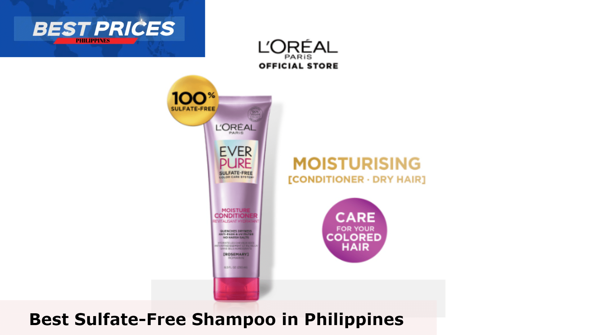 L'oréal EverPure Moisture Shampoo - Sulfate-Free Shampoo Philippines, Sulfate-Free Shampoo Philippines, Is sulfate-free shampoo good for your hair?, Which shampoo is sulphate free?, Do sulfates cause hairloss?, What does sulfate-free mean?, 
sulfate-free shampoo and conditioner, sulfate-free shampoo drugstore, sulfate-free shampoo and conditioner for colored hair, best sulfate-free shampoo drugstore, sulfate-free shampoo for curly hair, best sulfate-free shampoo and conditioner, sulfate-free shampoo for oily hair, sulfate-free shampoo for botox treated hair, sulfate-free shampoo philippines for hair loss,